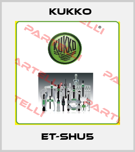 ET-SHU5 KUKKO