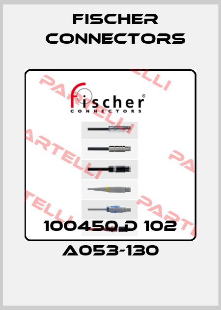 100450 D 102 A053-130 Fischer Connectors