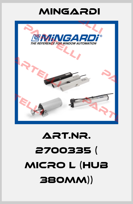 Art.Nr. 2700335 ( Micro L (Hub 380mm)) Mingardi