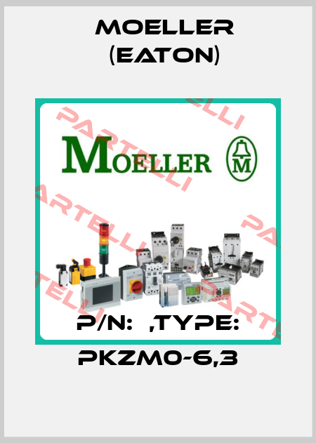 P/N:  ,Type: PKZM0-6,3 Moeller (Eaton)