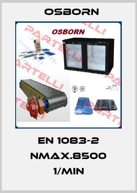EN 1083-2 nmax.8500 1/min Osborn