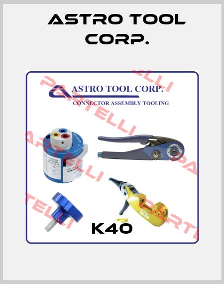 K40 Astro Tool Corp.