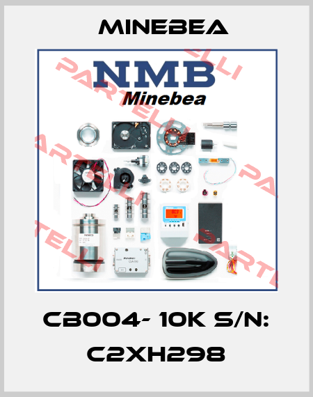 CB004- 10k S/N: C2XH298 Minebea