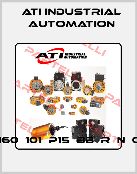 9160‐101‐P15‐BB‐R‐N‐C5 ATI Industrial Automation