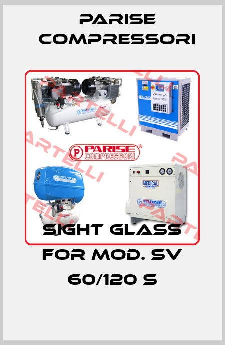 sight glass for Mod. SV 60/120 S Parise Compressori