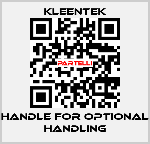 Handle for optional handling Kleentek