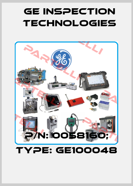 P/N: 0058160; Type: GE100048 GE Inspection Technologies