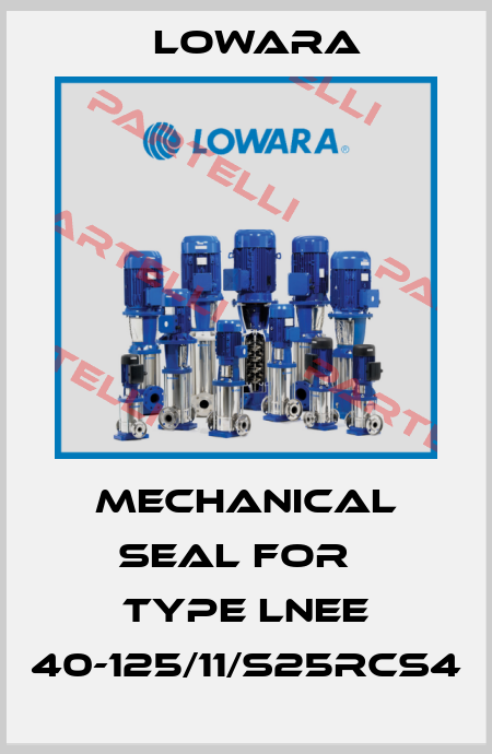 mechanical seal for   TYPE LNEE 40-125/11/S25RCS4 Lowara