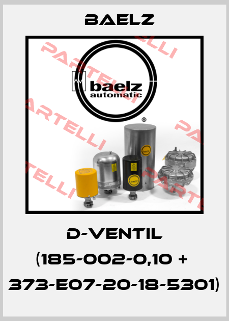 D-VENTIL (185-002-0,10 +  373-E07-20-18-5301) Baelz