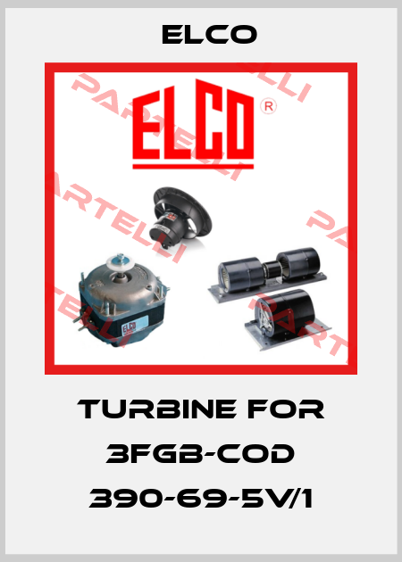 Turbine for 3FGB-COD 390-69-5V/1 Elco