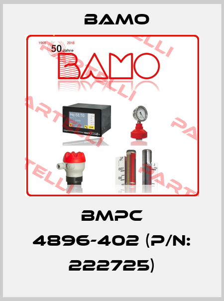 BMPC 4896-402 (P/N: 222725) Bamo
