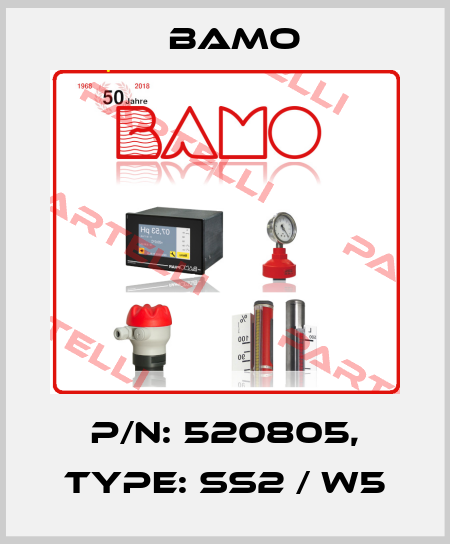 P/N: 520805, Type: SS2 / W5 Bamo