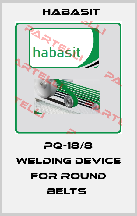 PQ-18/8 WELDING DEVICE FOR ROUND BELTS  Habasit