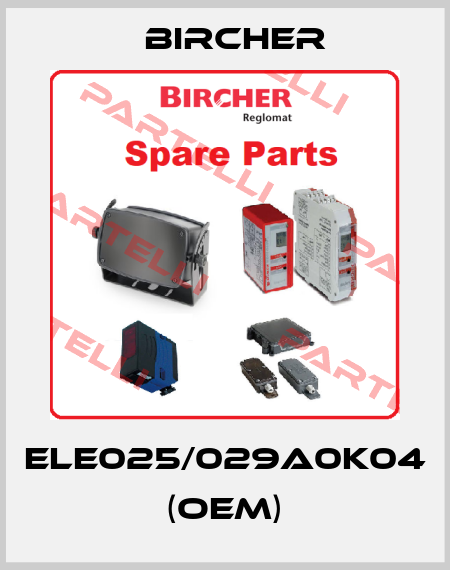 ELE025/029A0K04 (OEM) Bircher