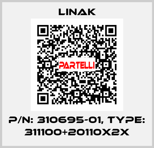 P/N: 310695-01, Type: 311100+20110X2X Linak