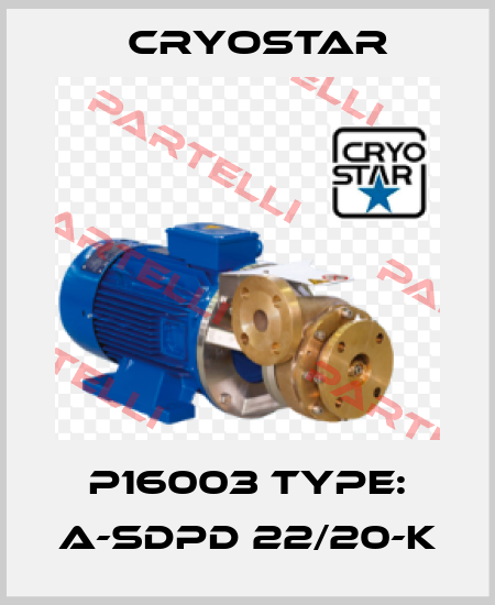 P16003 Type: A-SDPD 22/20-K CryoStar