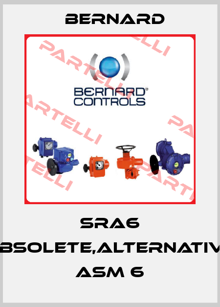 SRA6 obsolete,alternative ASM 6 Bernard