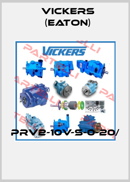PRV2-10V-S-0-20/  Vickers (Eaton)