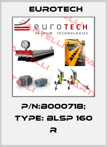P/N:B000718; Type: BLSP 160 R EUROTECH