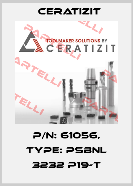 P/N: 61056, Type: PSBNL 3232 P19-T Ceratizit