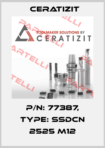 P/N: 77387, Type: SSDCN 2525 M12 Ceratizit