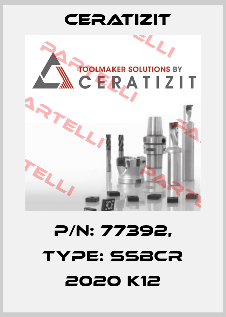 P/N: 77392, Type: SSBCR 2020 K12 Ceratizit