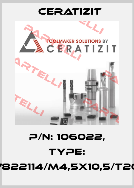 P/N: 106022, Type: 7822114/M4,5X10,5/T20 Ceratizit