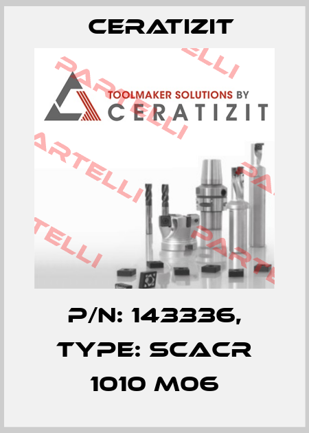 P/N: 143336, Type: SCACR 1010 M06 Ceratizit
