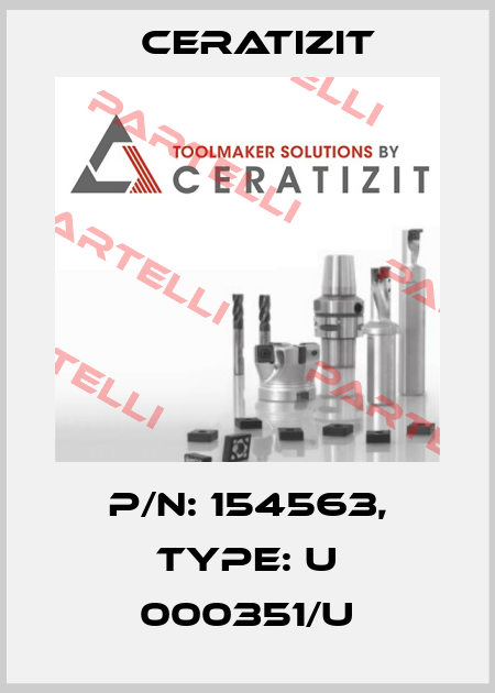 P/N: 154563, Type: U 000351/U Ceratizit