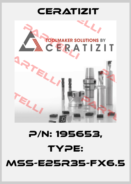 P/N: 195653, Type: MSS-E25R35-FX6.5 Ceratizit