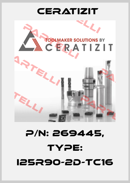 P/N: 269445, Type: I25R90-2D-TC16 Ceratizit