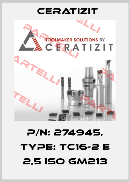 P/N: 274945, Type: TC16-2 E 2,5 ISO GM213 Ceratizit