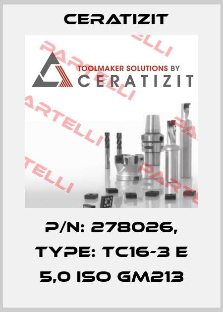 P/N: 278026, Type: TC16-3 E 5,0 ISO GM213 Ceratizit