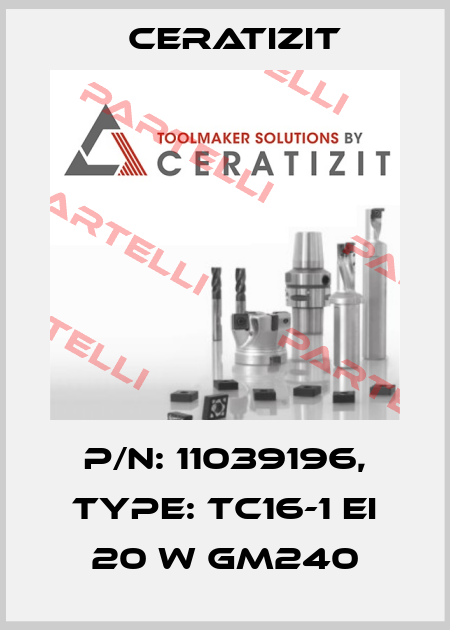P/N: 11039196, Type: TC16-1 EI 20 W GM240 Ceratizit