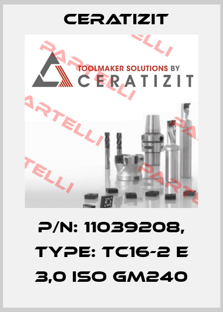 P/N: 11039208, Type: TC16-2 E 3,0 ISO GM240 Ceratizit