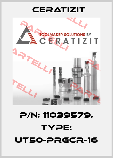 P/N: 11039579, Type: UT50-PRGCR-16 Ceratizit