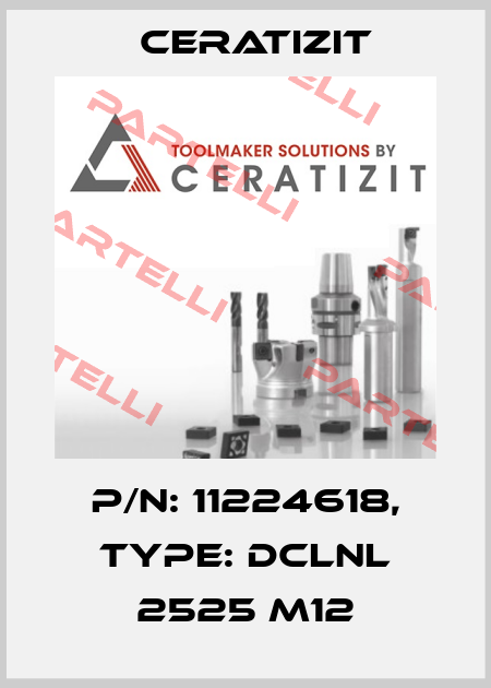 P/N: 11224618, Type: DCLNL 2525 M12 Ceratizit