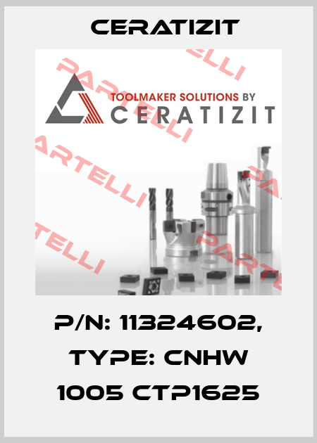 P/N: 11324602, Type: CNHW 1005 CTP1625 Ceratizit