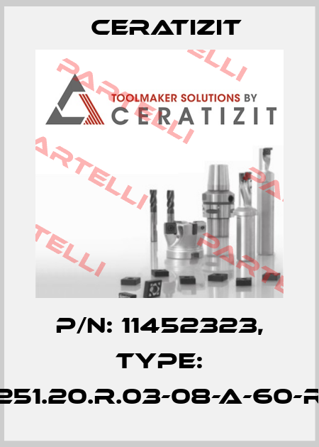P/N: 11452323, Type: C251.20.R.03-08-A-60-RS Ceratizit