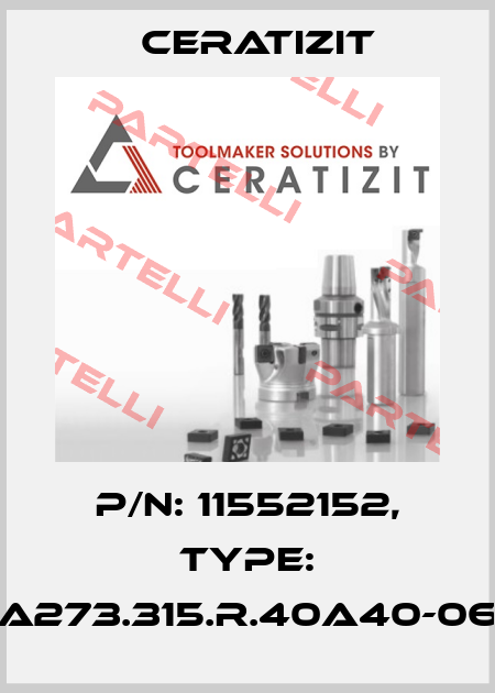 P/N: 11552152, Type: A273.315.R.40A40-06 Ceratizit