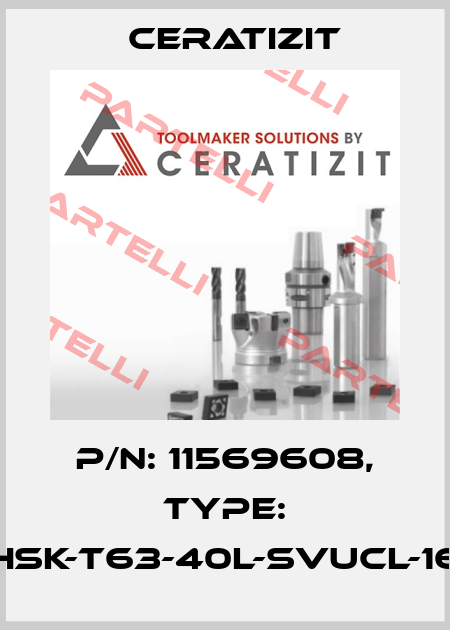 P/N: 11569608, Type: HSK-T63-40L-SVUCL-16 Ceratizit
