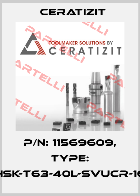 P/N: 11569609, Type: HSK-T63-40L-SVUCR-16 Ceratizit
