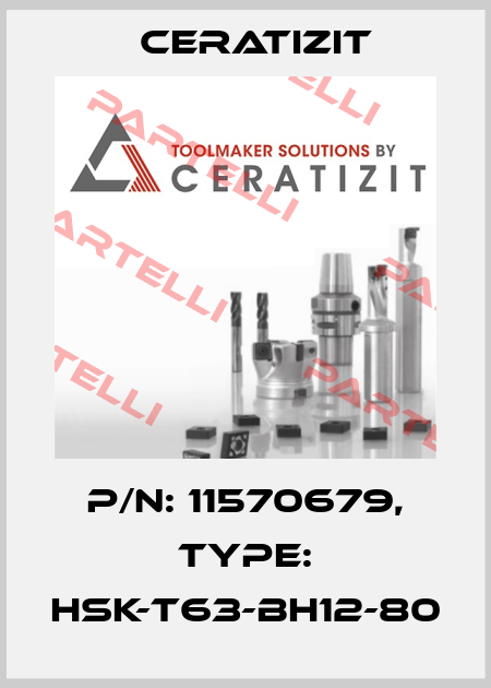 P/N: 11570679, Type: HSK-T63-BH12-80 Ceratizit