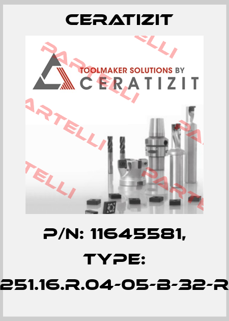 P/N: 11645581, Type: C251.16.R.04-05-B-32-RS Ceratizit