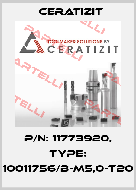 P/N: 11773920, Type: 10011756/B-M5,0-T20 Ceratizit