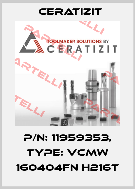 P/N: 11959353, Type: VCMW 160404FN H216T Ceratizit