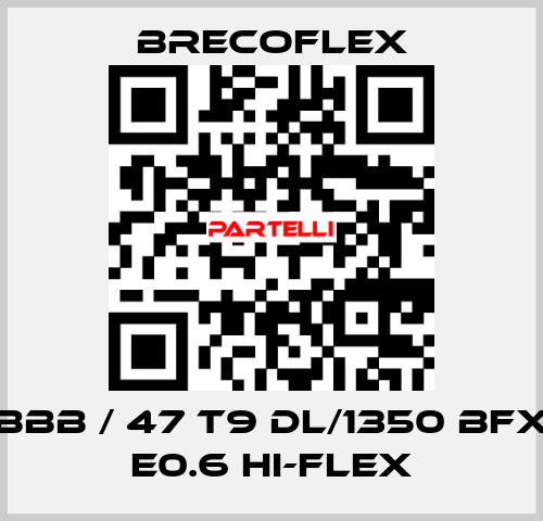 BBB / 47 T9 DL/1350 BFX E0.6 Hi-Flex Brecoflex