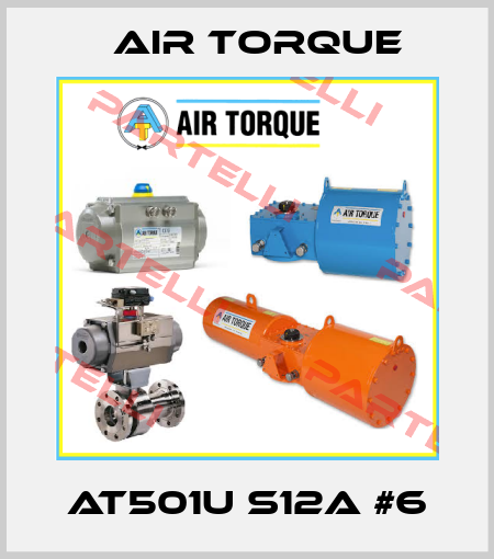 AT501U S12A #6 Air Torque