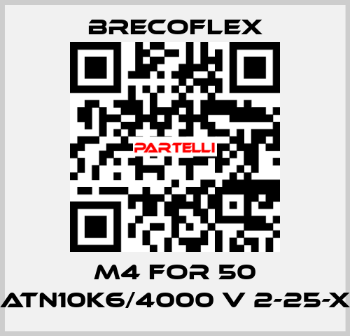 M4 for 50 ATN10K6/4000 V 2-25-X Brecoflex