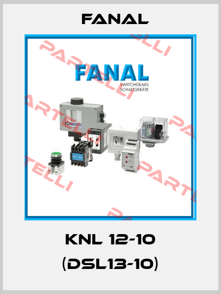KNL 12-10 (DSL13-10) Fanal
